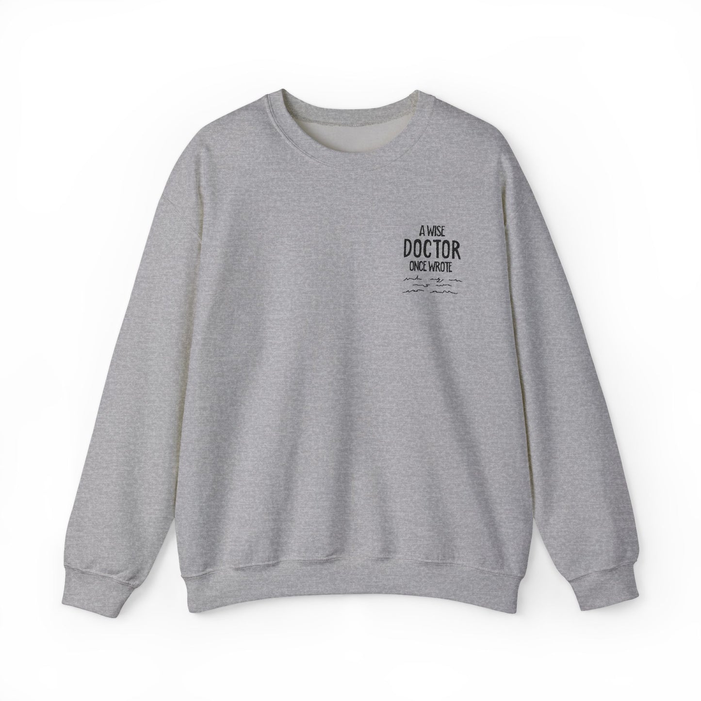 A Wise Doctor Once Wrote Embroidered Crewneck Sweatshirt