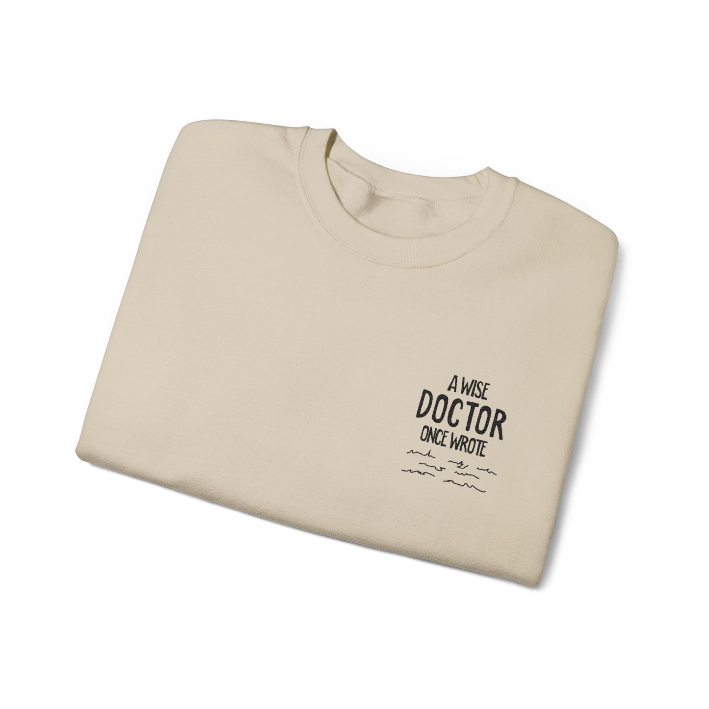 A Wise Doctor Once Wrote Embroidered Crewneck Sweatshirt
