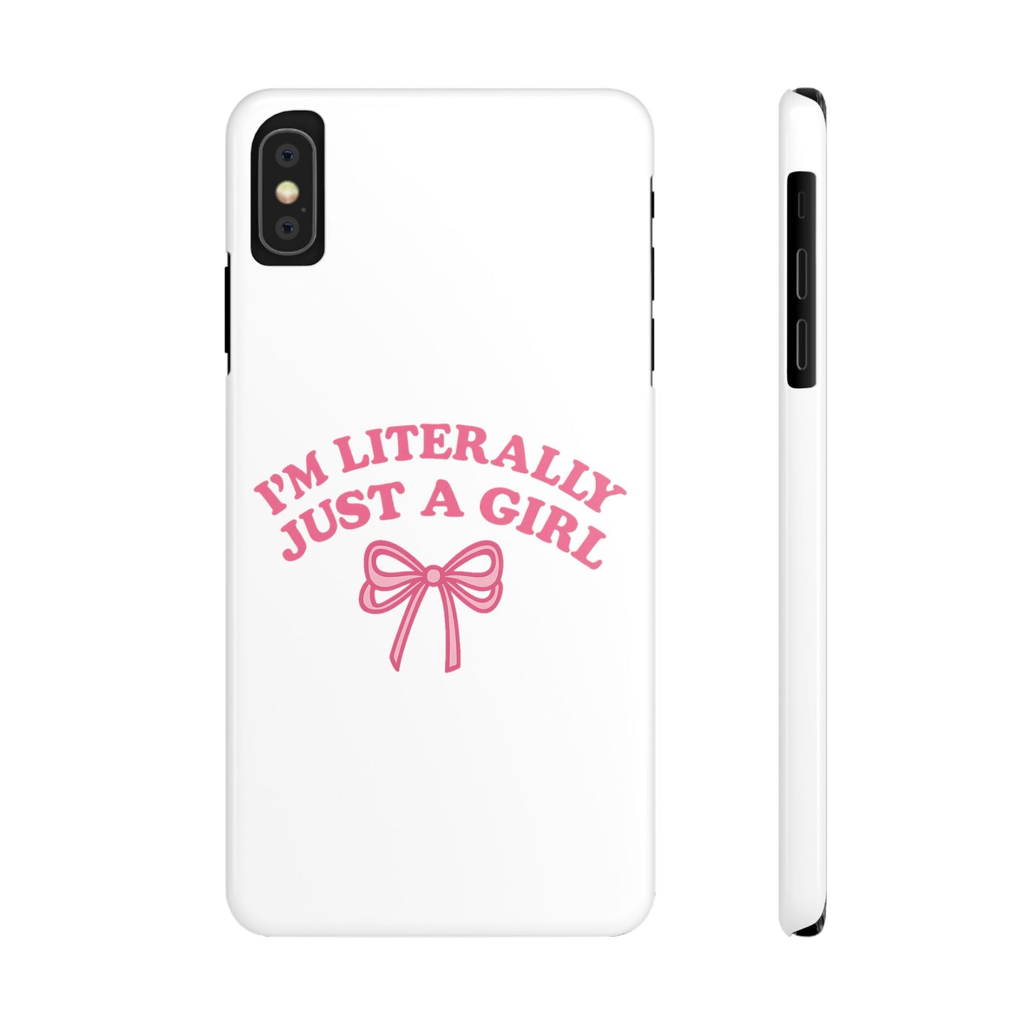 I'm Literally Just a Girl Slim iPhone Case