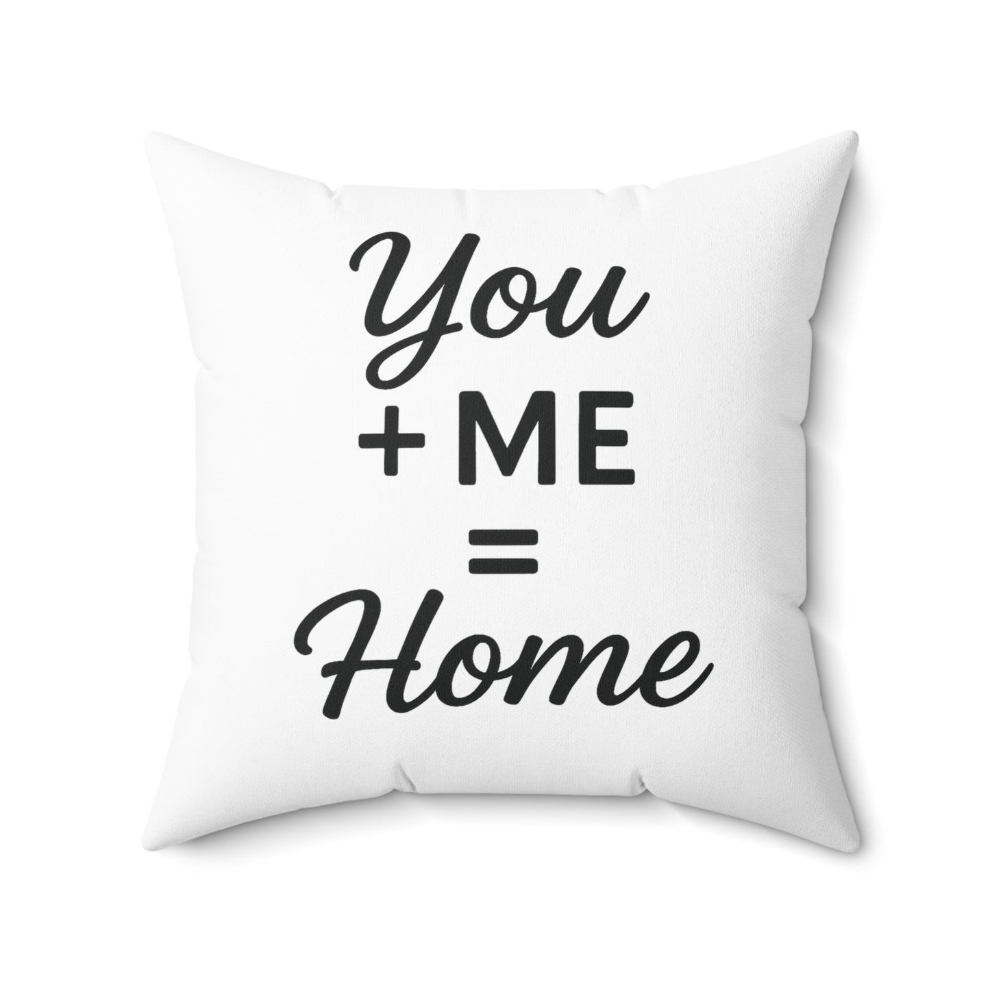 You and Me Equals Home Spun Polyester Pillow