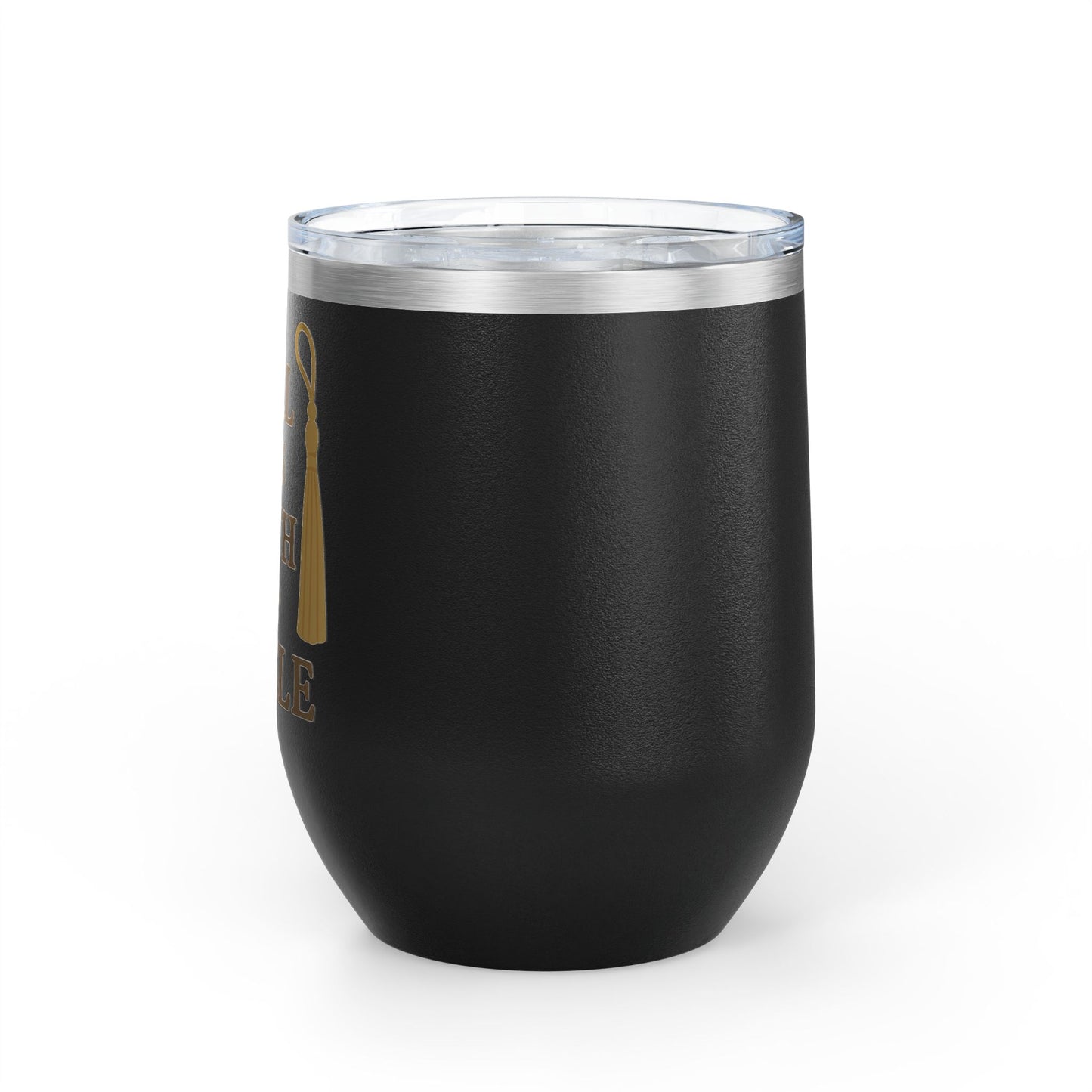 Tassel Was Worth the Hassle Graduation Wine Tumbler