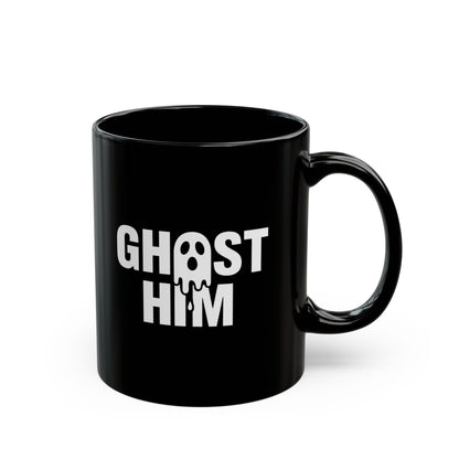 Ghost Him Black Mug (11oz, 15oz)