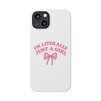 I'm Literally Just a Girl Slim iPhone Case