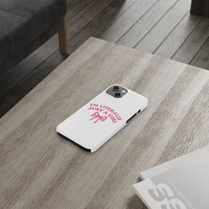 I'm Literally Just a Girl Slim iPhone Case
