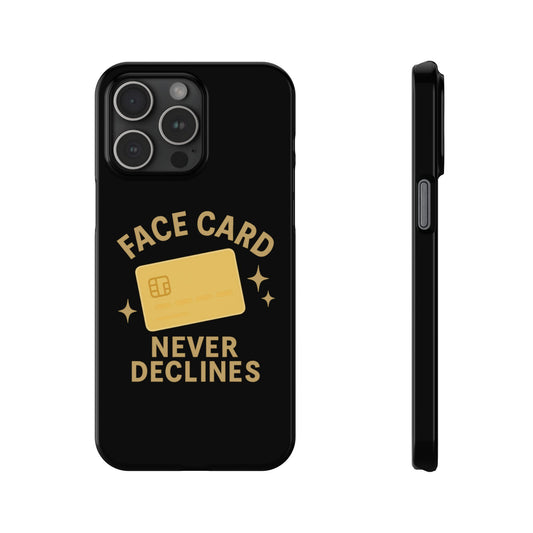Face Card Never Declines Black Slim iPhone Case
