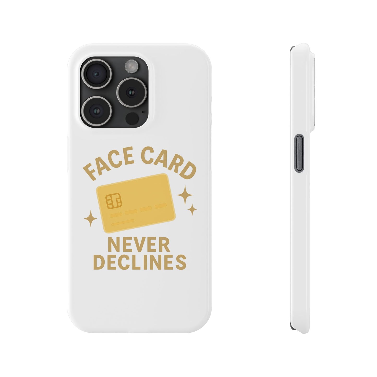 Face Card Never Declines Slim iPhone Case