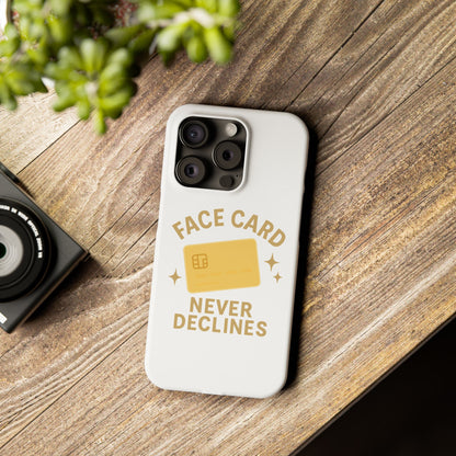 Face Card Never Declines Slim iPhone Case