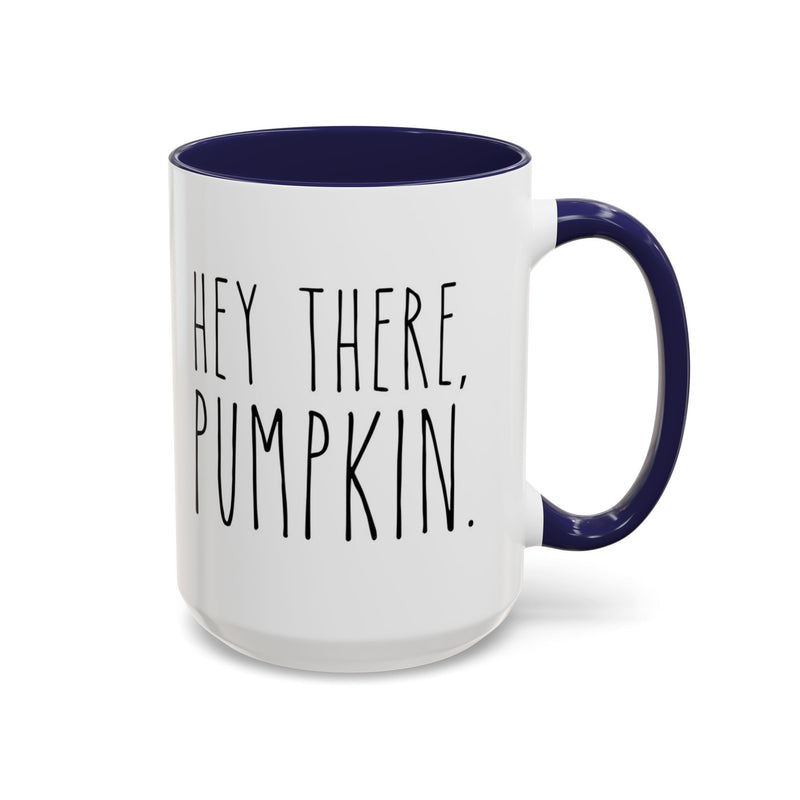 Hey There Pumpkin Accent Coffee Mug (11, 15oz)