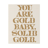 You Are Solid Gold Matte Canvas, Stretched