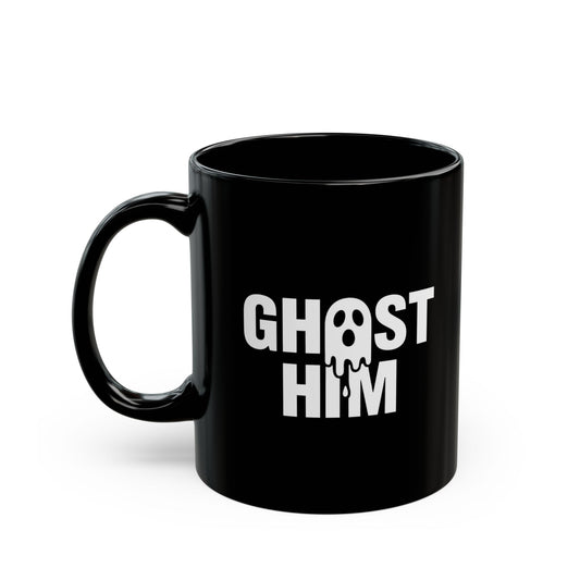 Ghost Him Black Mug (11oz, 15oz)