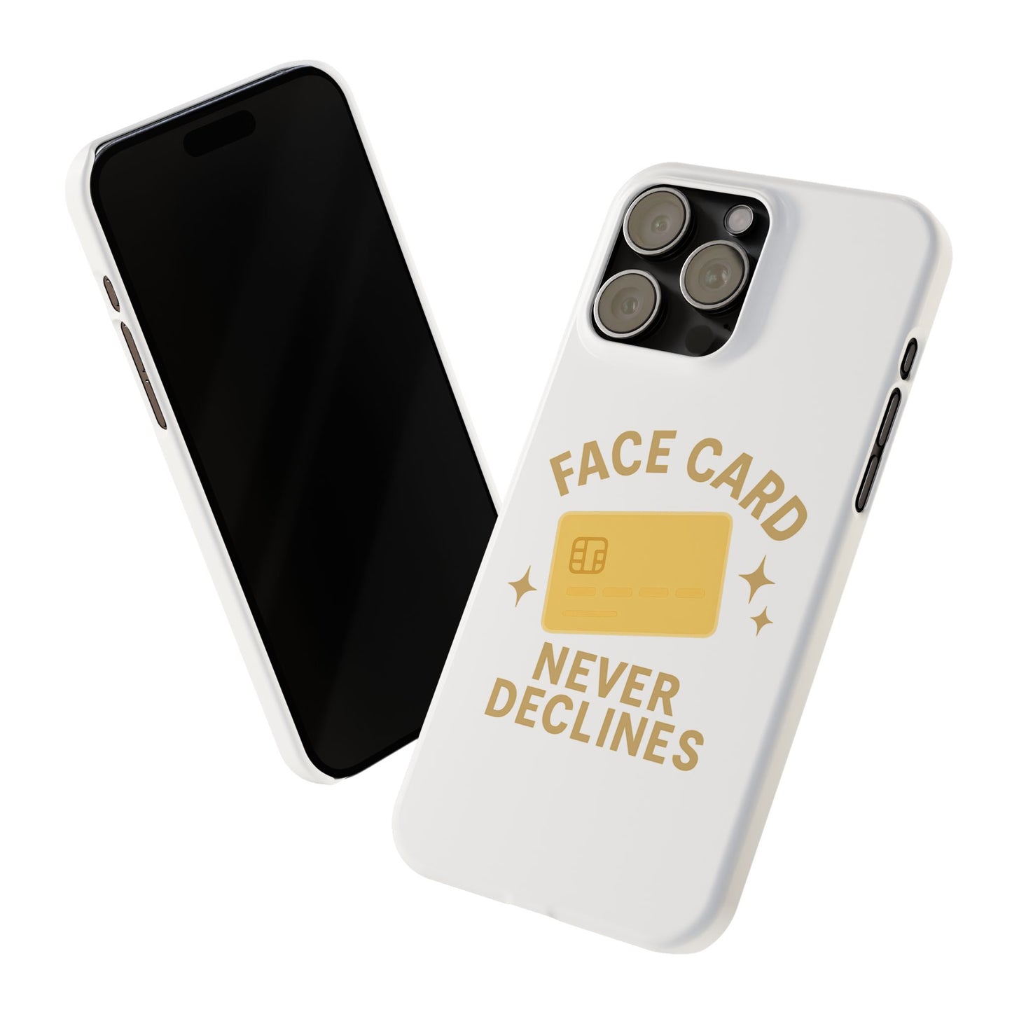 Face Card Never Declines Slim iPhone Case