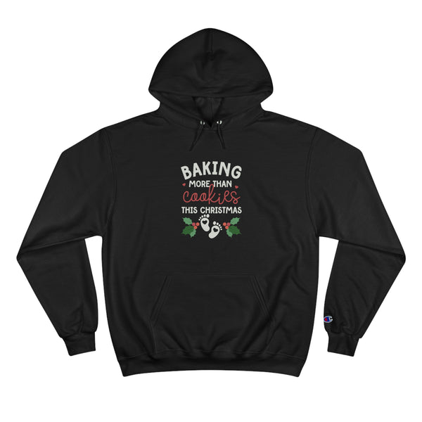 Baking More Than Cookies Champion Hoodie