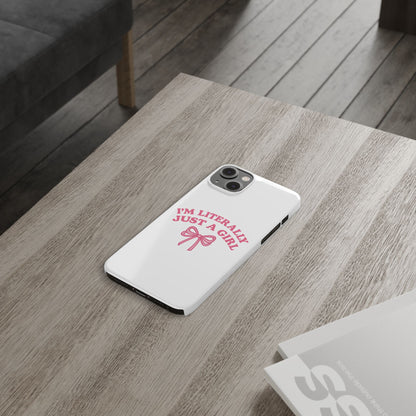 I'm Literally Just a Girl Slim iPhone Case
