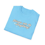 Nurses Can Do Anything Softstyle T-Shirt