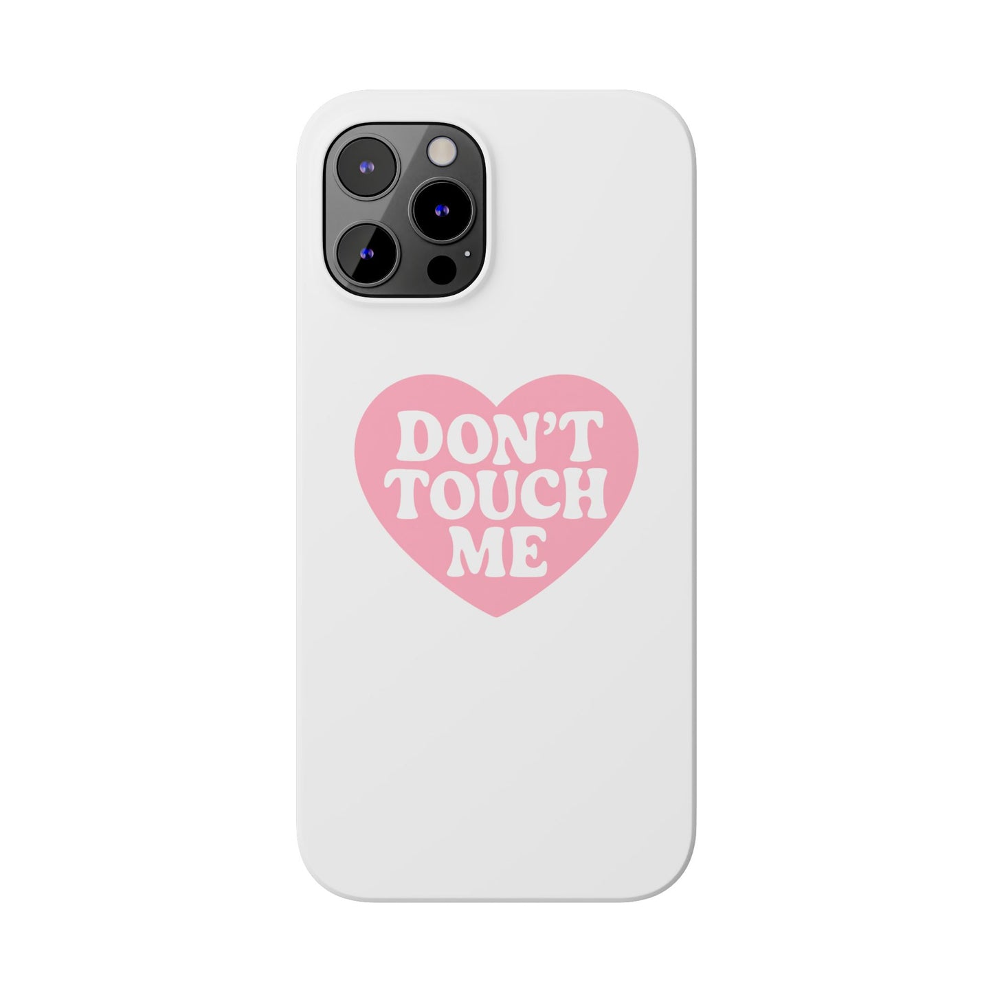 Don't Touch Me Heart Slim iPhone Case
