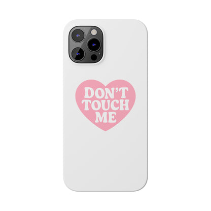 Don't Touch Me Heart Slim iPhone Case