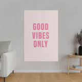 Good Vibes Only Pink Matte Canvas, Stretched