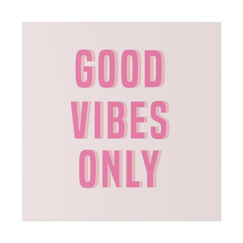 Good Vibes Only Pink Matte Canvas, Stretched