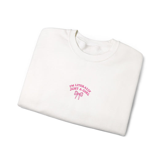 I'm Literally Just a Girl Embroidered Crewneck Sweatshirt