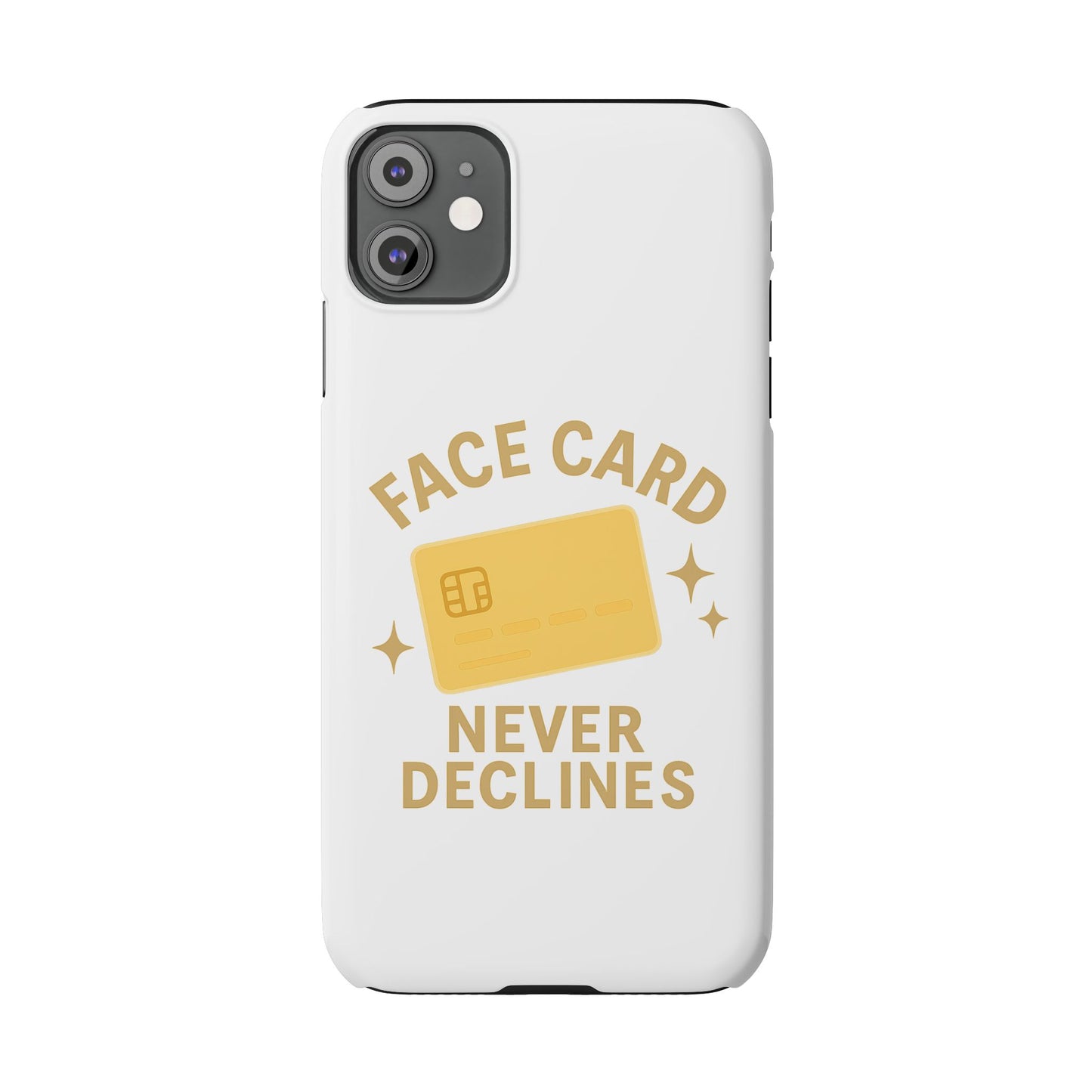 Face Card Never Declines Slim iPhone Case