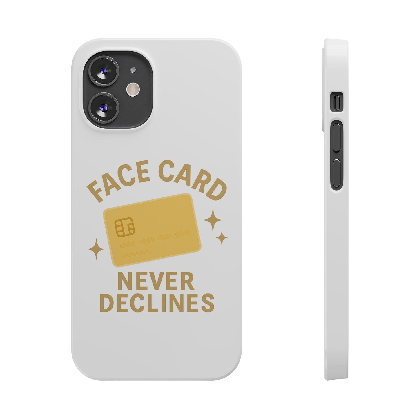 Face Card Never Declines Slim iPhone Case