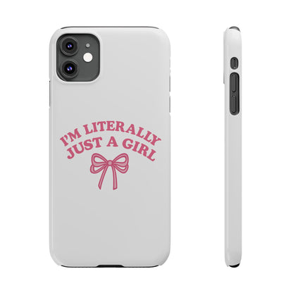 I'm Literally Just a Girl Slim iPhone Case