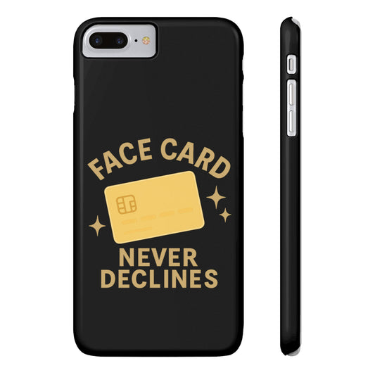 Face Card Never Declines Black Slim iPhone Case