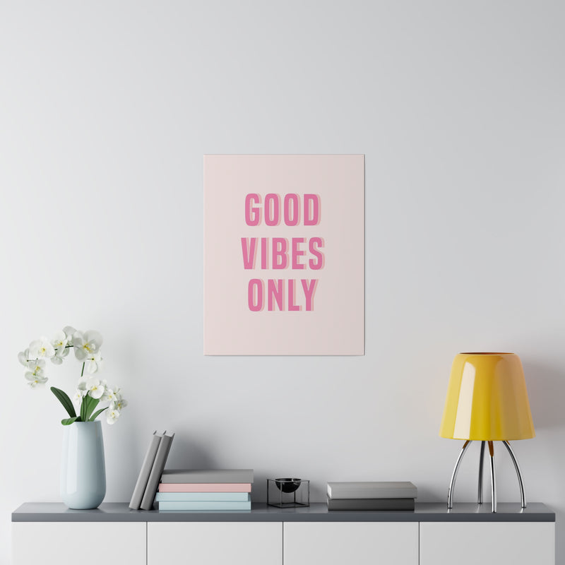 Good Vibes Only Pink Matte Canvas, Stretched