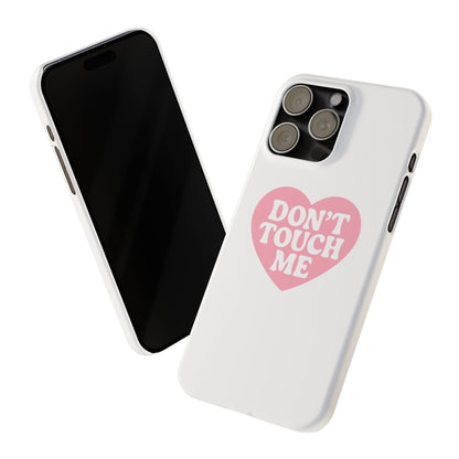 Don't Touch Me Heart Slim iPhone Case