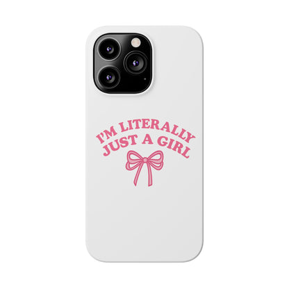 I'm Literally Just a Girl Slim iPhone Case
