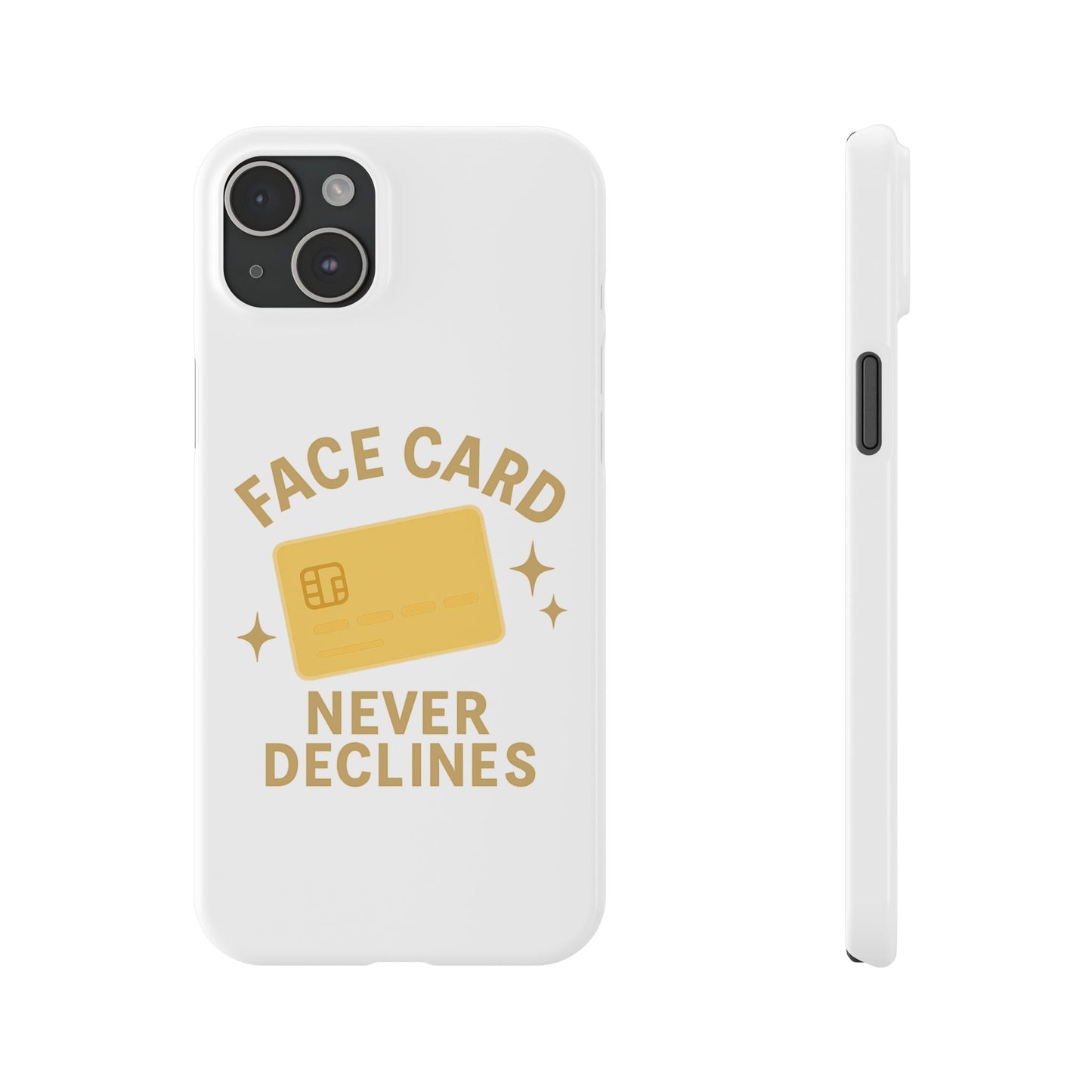 Face Card Never Declines Slim iPhone Case