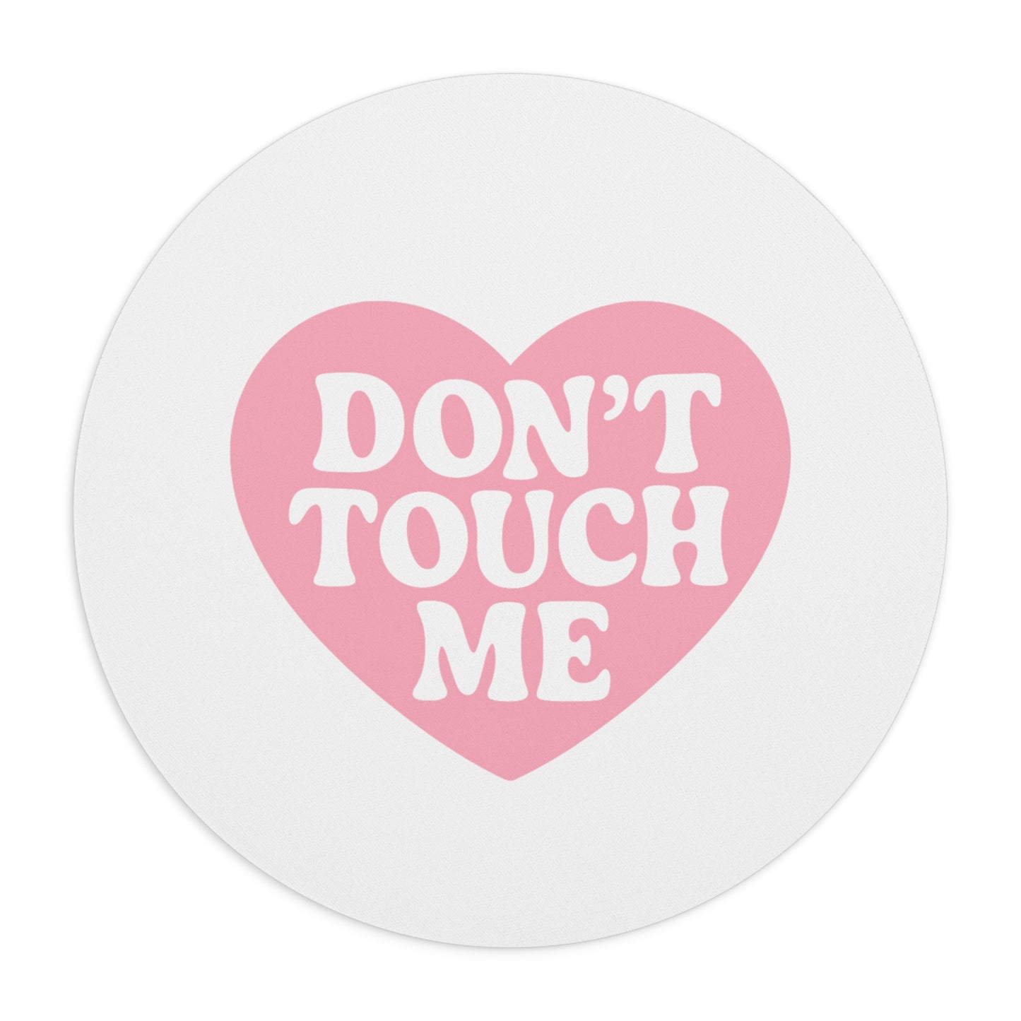 Don't Touch Me Heart Mouse Pad