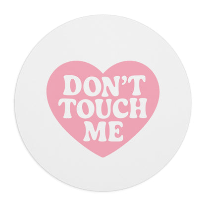 Don't Touch Me Heart Mouse Pad