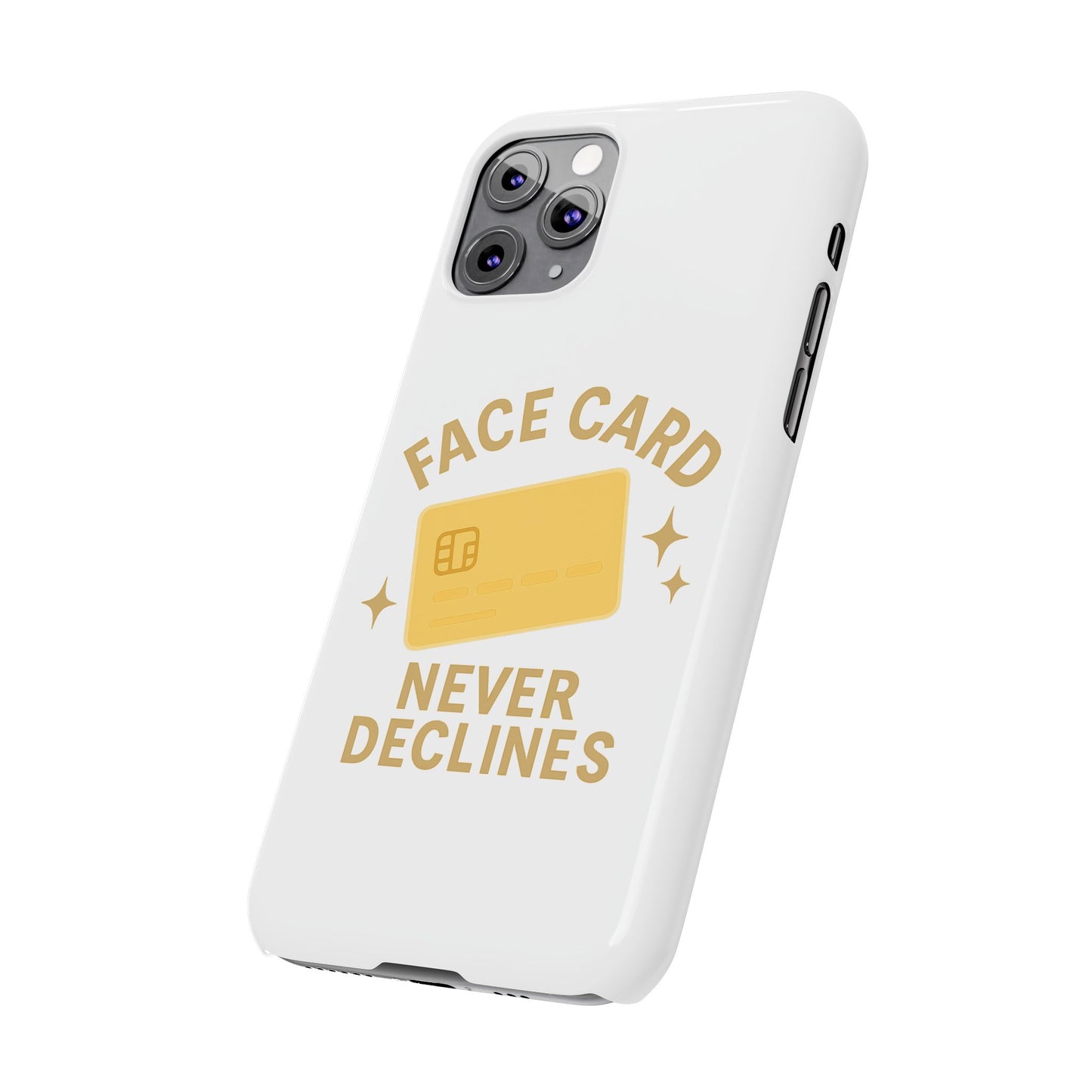 Face Card Never Declines Slim iPhone Case