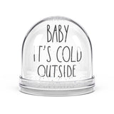 Baby It's Cold Outside Snow Globe