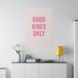 Good Vibes Only Pink Matte Canvas, Stretched