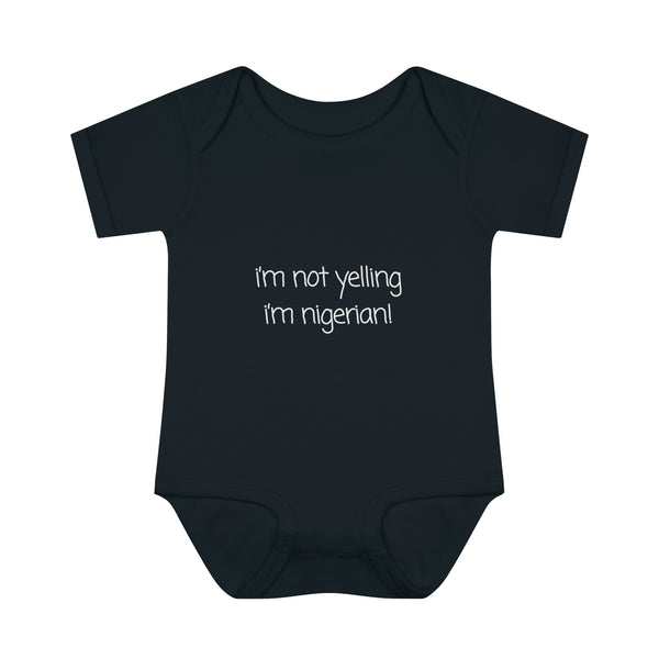 I'm Not Yelling I'm Nigerian Baby Bodysuit