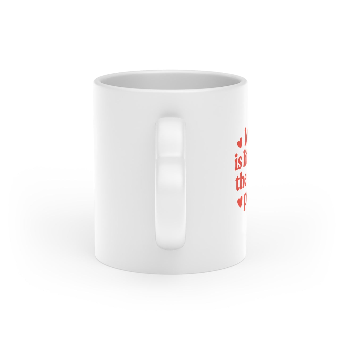 Love is Literally The Whole Point Heart Shaped Mug