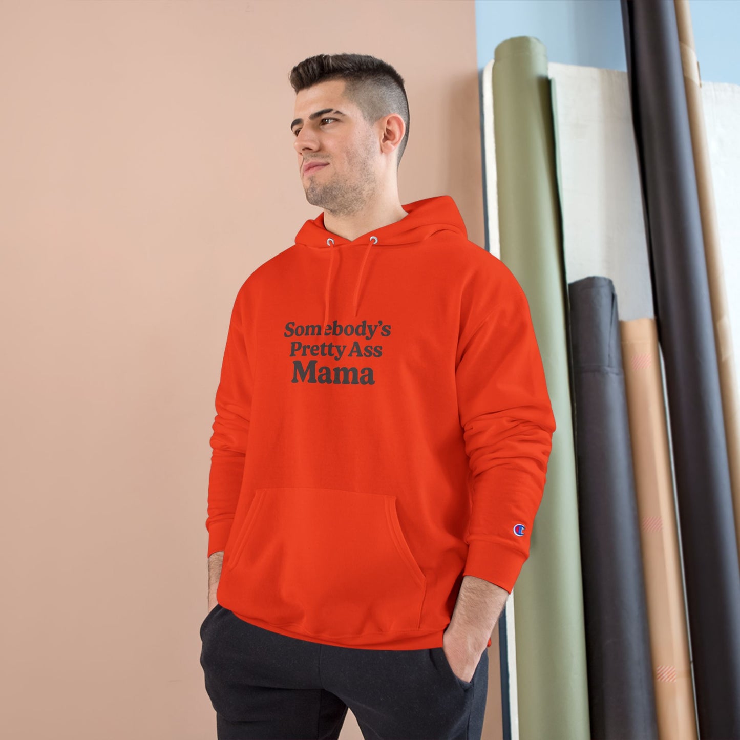 Somebody's Pretty Ass Mama Champion Hoodie