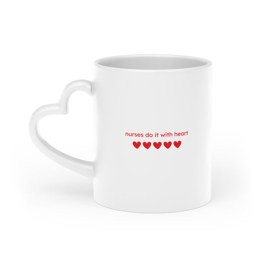 Nurses Do It With Heart-Shaped Mug