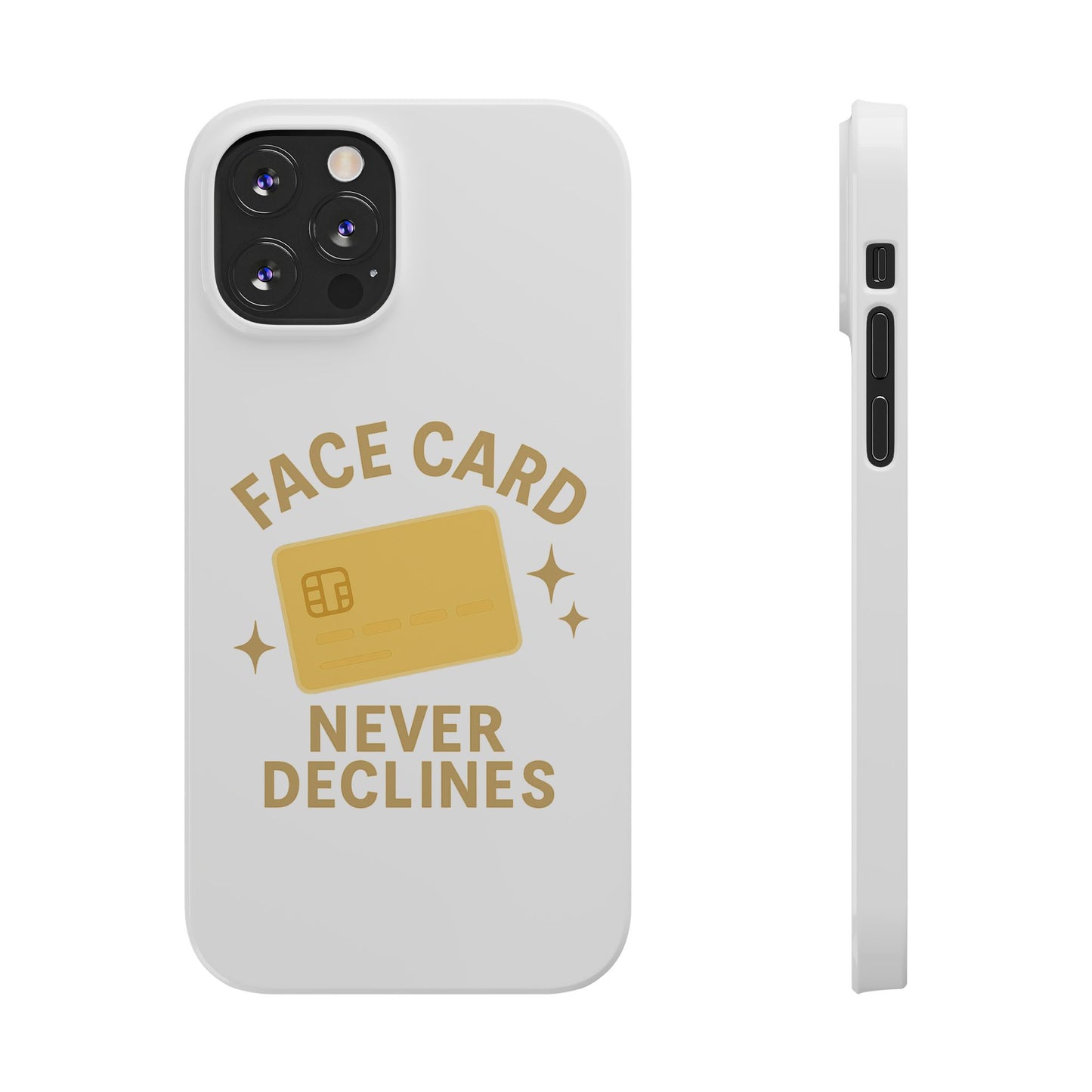 Face Card Never Declines Slim iPhone Case
