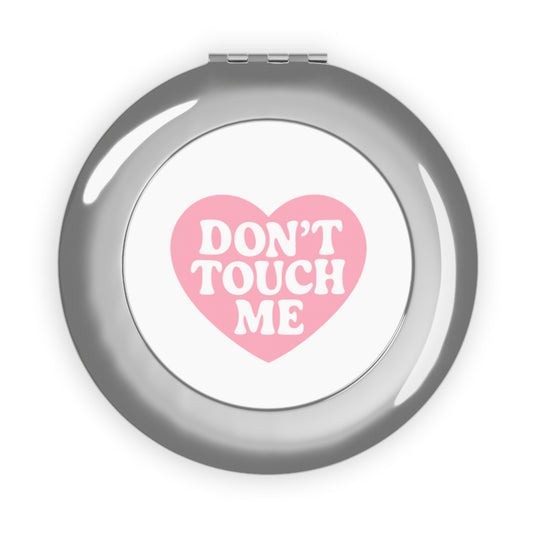 Don't Touch Me Heart Compact Mirror