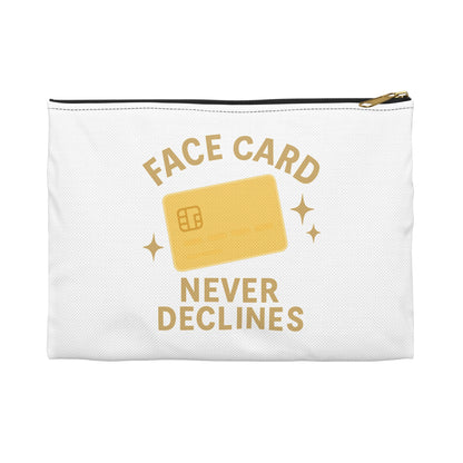 Face Card Never Declines Accessory Pouch