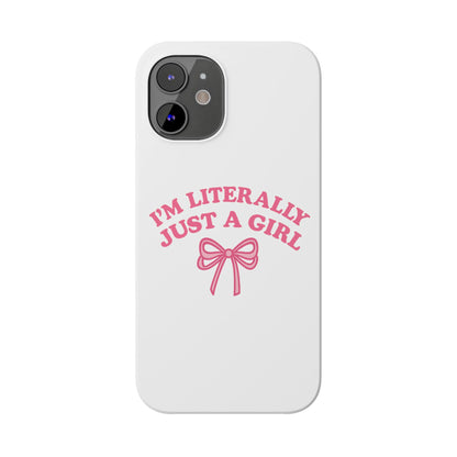 I'm Literally Just a Girl Slim iPhone Case