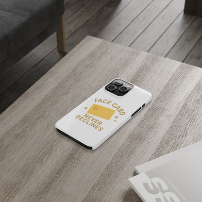Face Card Never Declines Slim iPhone Case