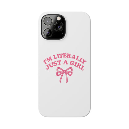 I'm Literally Just a Girl Slim iPhone Case
