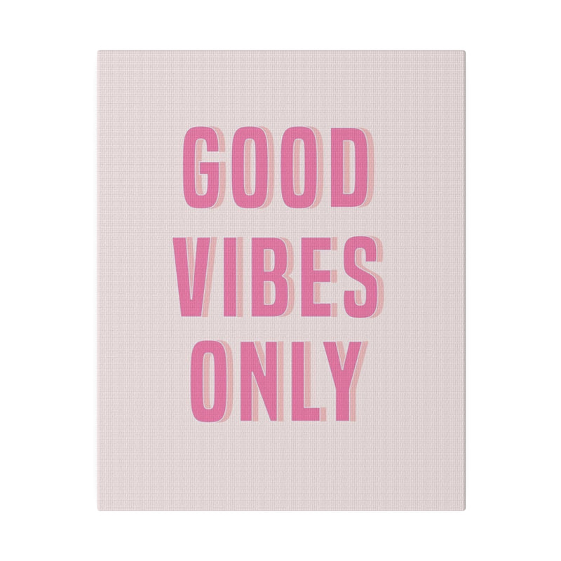 Good Vibes Only Pink Matte Canvas, Stretched