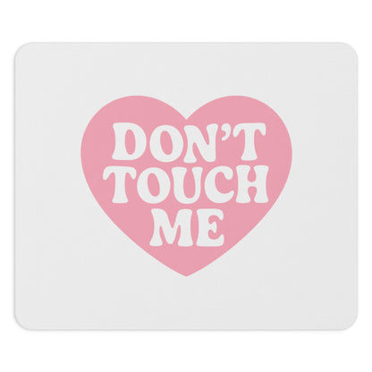Don't Touch Me Heart Mouse Pad