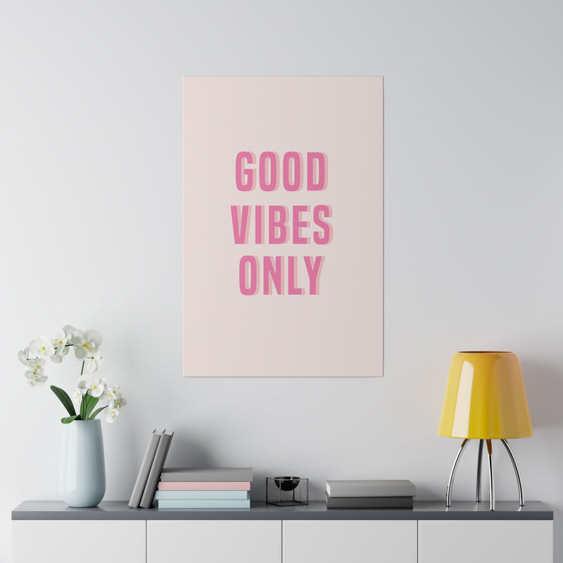 Good Vibes Only Pink Matte Canvas, Stretched