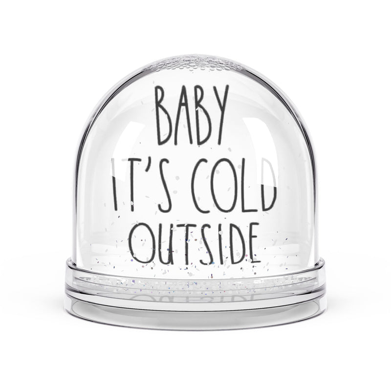 Baby It's Cold Outside Snow Globe